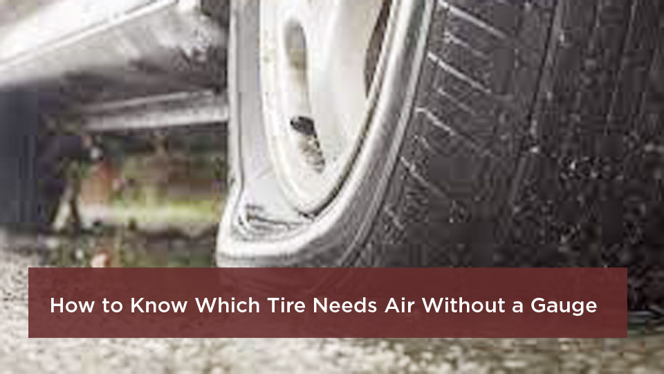 How to Know Which Tire Needs Air Without a Gauge