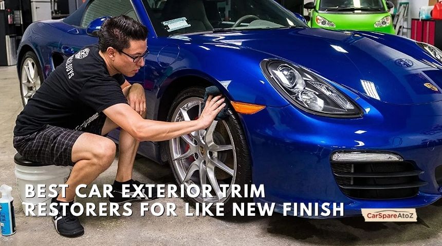 best car exterior trim restorers for like new finish
