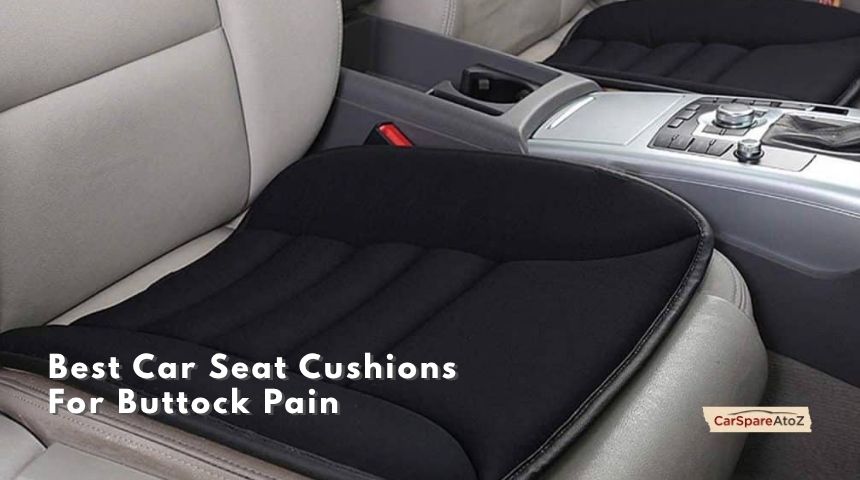 best car seat cushions for buttock pain