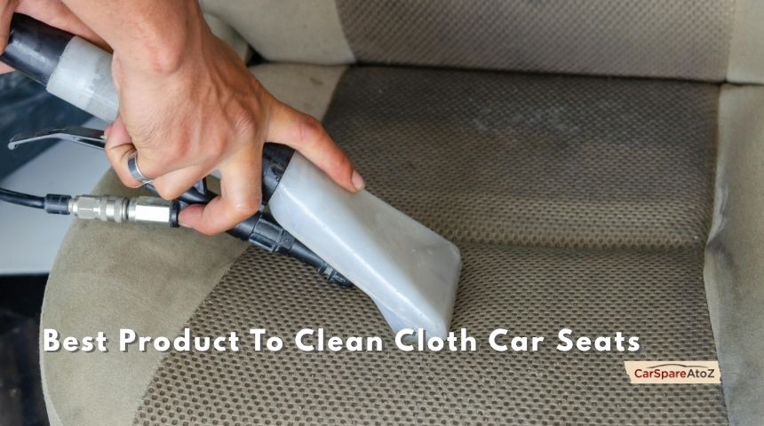 best product to clean cloth car seats