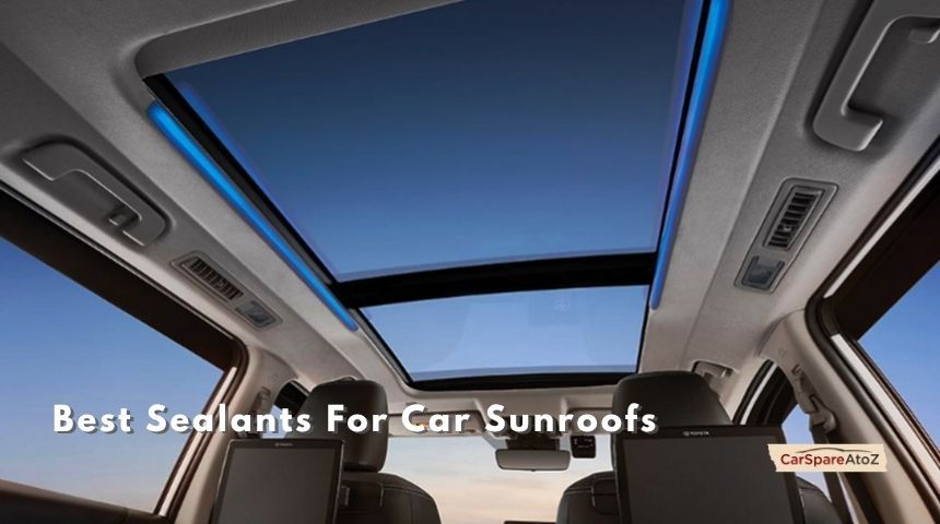 best sealants for car sunroofs